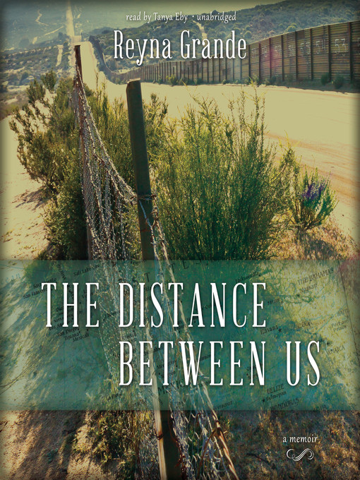 Title details for The Distance Between Us by Reyna Grande - Wait list